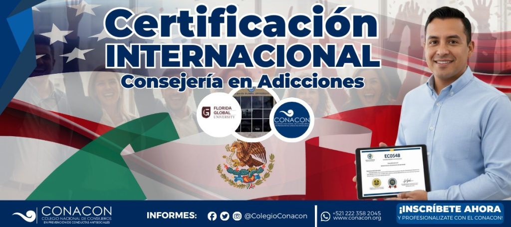 Certificación internacional en consejería en adicciones avalada por CONACON con formación académica en Estados Unidos